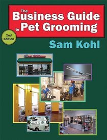 The Business Guide to Pet Grooming-2nd Edition