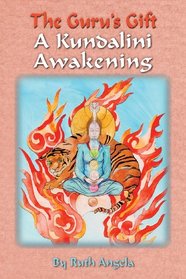 The Guru's Gift: A Kundalini Awakening