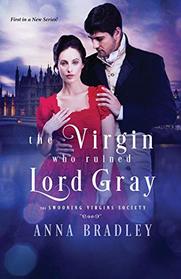 The Virgin Who Ruined Lord Gray (Swooning Virgins Society, Bk 1)