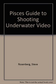 Pisces Guide to Shooting Underwater Video/a Complete Guide to the Latest Techniques and Equipment (Lonely Planet Diving & Snorkeling Great Barrier Reef)