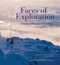 Faces of Exploration: Encounters with 50 Extraordinary Pioneers