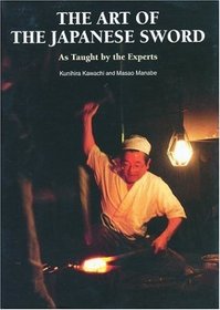 The Art of the Japanese Sword: As Taught by the Experts