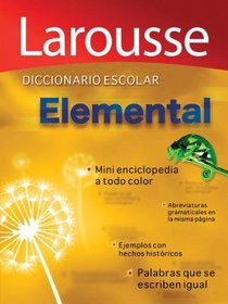 Diccionario Escolar Elemental: Larousse Elementary School Dictionary (Spanish Edition)