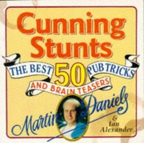 Cunning Stunts: The Best 50 Pub Tricks and Brain Teasers