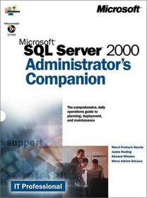 Microsoft SQL Server 2000 Administrator's Companion (With CD-ROM)