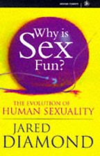Why Is Sex Fun?: The Evolution of Human Sexuality (Science Masters)