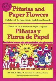 Pinatas and Paper Flowers / Pinatas y Flores de Papel: Holidays of the Americas in English and Spanish