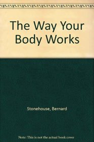 The Way Your Body Works