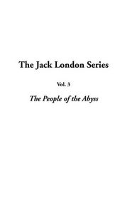 The Jack London Series: Vol.3: The People of the Abyss