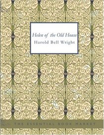 Helen of the Old House (Large Print Edition): Helen of the Old House (Large Print Edition)