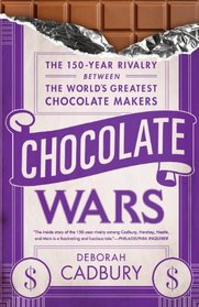Chocolate Wars: The 150-Year Rivalry Between the World's Greatest Chocolate Makers