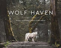 Wolf Haven: Sanctuary and the Future of Wolves in North America