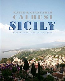 Sicily: Recipes from the Pearl of Southern Italy