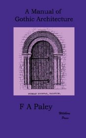 A Manual of Gothic Architecture