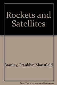 Rockets and Satellites (Let's-Read-And-Find-Out)
