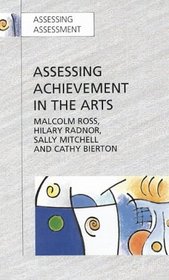 Assessing Achievement in the Arts (Assessing Assessment)