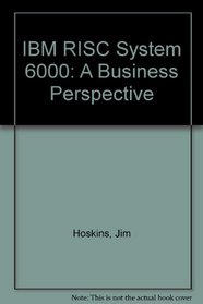 IBM RISC System 6000: A Business Perspective