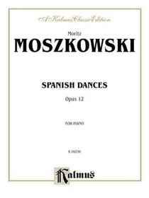 Moszkowski Spanish Dances (Kalmus Classic Edition)