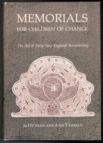 Memorials for Children of Change: The Art of Early New England Stonecarving