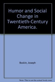 Humor and social change in twentieth-century America