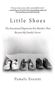 Little Shoes: The Sensational Depression-Era Murders That Became My Family's Secret (Audio CD) (Unabridged)