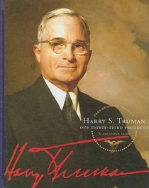 Harry S. Truman: Our Thirty-Third President (Presidents of the U.S.a.)