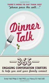 Dinner Talk: 365 engaging conversation starters to help you and your family connect