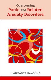 Overcoming Panic and Related Anxiety Disorders