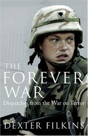 Forever War: Dispatches From the War on Terror, Th