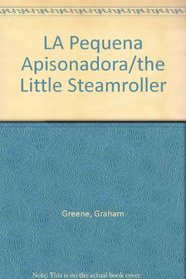 LA Pequena Apisonadora/the Little Steamroller (Spanish Edition)