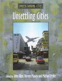 Unsettling Cities : Movement/Settlement (Understanding Cities)