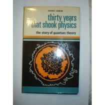 Thirty Years That Shook Physics: Story of Quantum Theory (Science Study)