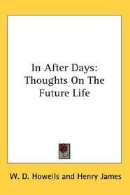 In After Days: Thoughts On The Future Life