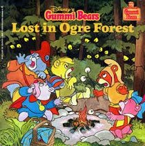 Lost in Ogre's Forest (Gummi Bear Story Book)