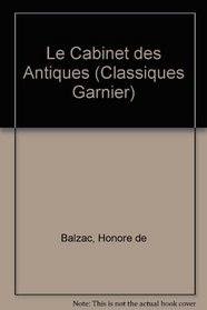 Le Cabinet des Antiques (Classiques Garnier)