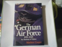 German Air Force: An Anatomy of Failure, 1933-45