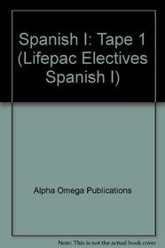 Spanish I: Tape 1 (Lifepac Electives Spanish I)