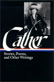 Willa Cather: Stories, Poems, and Other Writings (Library of America)