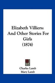 Elizabeth Villiers: And Other Stories For Girls (1874)