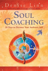 Soul Coaching: 28 Days to Discover Your Authentic Self