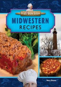 Midwestern Recipes (Kids Can Cook: U.S. Regional and Ethnic Recipes)