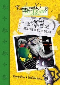 My Unwilling Witch Starts a Fun Park (Rumblewick Diaries)