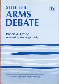 Still the Arms Debate (Rand Corporation Research Study)