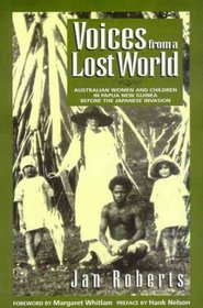 Voices from a Lost World: Australian Women and Children in Papua New Guinea Before the Japanese Invasion (Australian historical fiction)