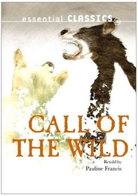 Call of the Wild (Essential Classics)