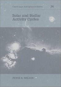 Solar and Stellar Activity Cycles (Cambridge Astrophysics)