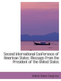 Second International Conference of American States: Message from the President of the United States