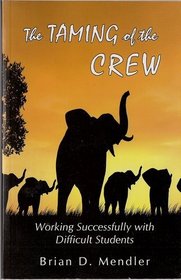 The Taming of the Crew: Working Successfully with Difficult Students