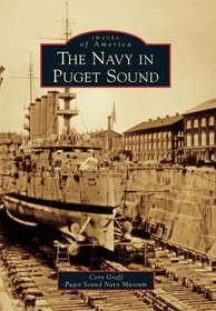 Navy in Puget Sound, The (Images of America) (Images of America Series)
