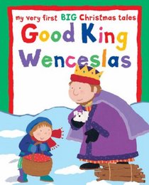 Good King Wenceslas (My Very First BIG Bible Stories)